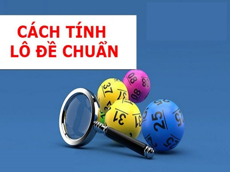 Hướng dẫn cách tính chuẩn , uy tín 1 điểm lô đề bao nhiêu tiền